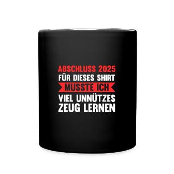 Abschluss 2025 Prüfung Abschlussprüfung 2025 - Tasse einfarbig - Schwarz - Vorne