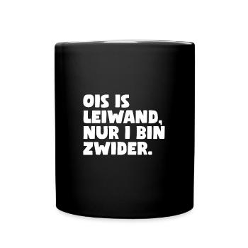 Ois is leiwand, nur i bin zwider - Tasse einfarbig - Schwarz - Vorne