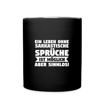 Sarkasmus Spruch Lustiger Spruch Geschenk - Tasse einfarbig - Schwarz - Vorne