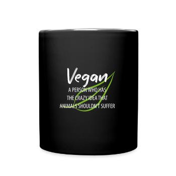 Vegan Veganer Tierschutz Vegetarier Vegetarisch - Tasse einfarbig - Schwarz - Vorne
