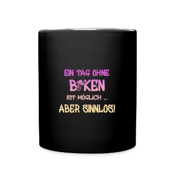 Ein Tag ohne biken ist möglich aber sinnlos - Tasse einfarbig - Schwarz - Vorne