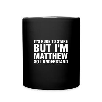 Vorname Matthew Geburtsname Geschenk - Tasse einfarbig - Schwarz - Vorne