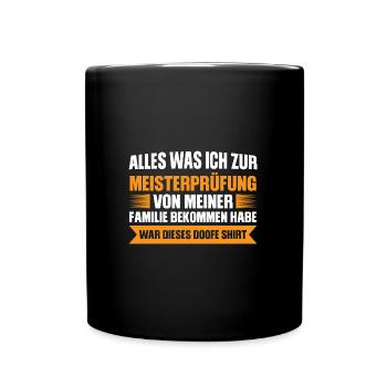 Meister Prüfung Meisterbrief Geschenk - Tasse einfarbig - Schwarz - Vorne