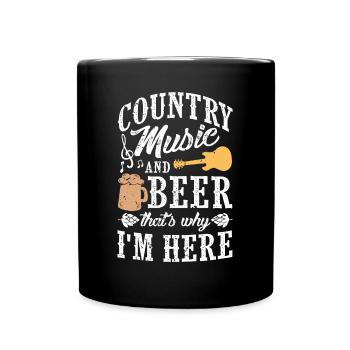 Country Music and Beer - Thats why I'm here - Full Colour Mug - black - Front