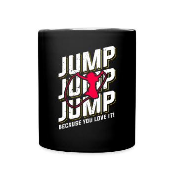 Jump Jump Jump parce que tu l'aimes - Mug uni - noir - Devant