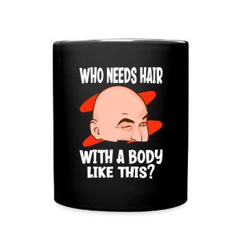Who needs hair with a body like this sexy baldness - Full Colour Mug - black - Front