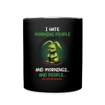 I hate mornings Easter Edition - Full Colour Mug - black - Front