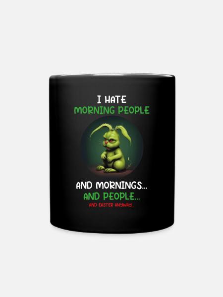 I hate mornings Easter Edition - Full Colour Mug - black