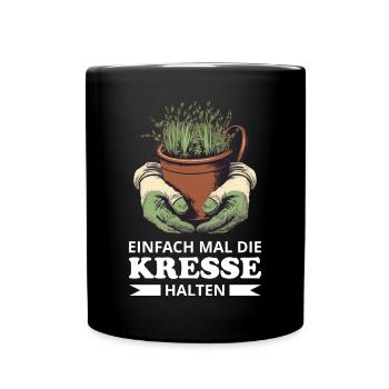 Einfach Mal die Kresse Halten Gartenlust Gärtner - Tasse einfarbig - Schwarz - Vorne