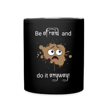 Be afraid do it anyway - Tasse einfarbig - Schwarz - Vorne