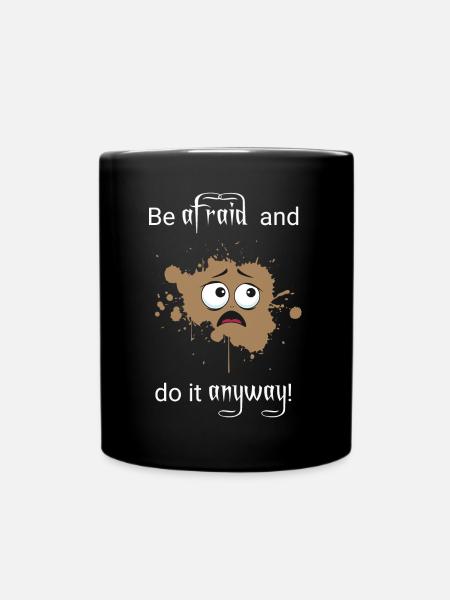Be afraid do it anyway - Tasse einfarbig - Schwarz