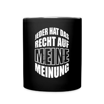 Jeder hat das Recht auf meine Meinung - Tasse einfarbig - Schwarz - Vorne