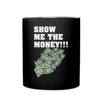 Show Money Design für gut verdienende Berufstätige - Tasse einfarbig - Schwarz - Vorne
