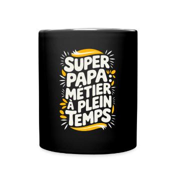 Super Papa Métier à Plein Temps - Mug uni - noir - Devant