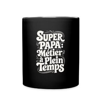 Super Papa Métier à Plein Temps - Mug uni - noir - Devant