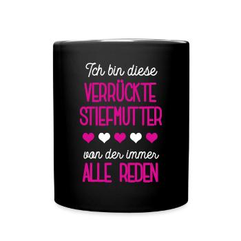 Ich Bin Diese Verrückte Stiefmutter Stiefmama Mama - Tasse einfarbig - Schwarz - Vorne