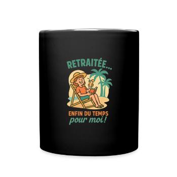 Retraitée Heureuse – Enfin du Temps pour Moi ! - Mug uni - noir - Devant