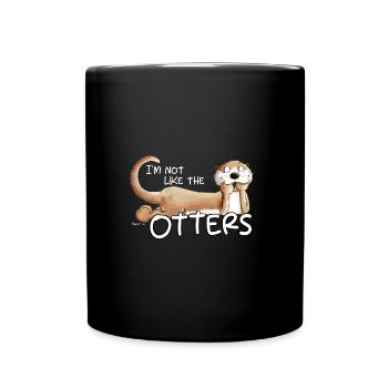 Not Like The Otters Otter Spruch Tiermotiv - Tasse einfarbig - Schwarz - Vorne