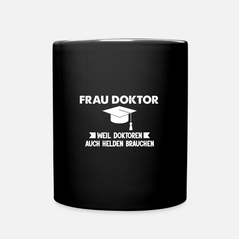 Frau Doktor PHD Promotion Geschenk - Tasse einfarbig - Schwarz