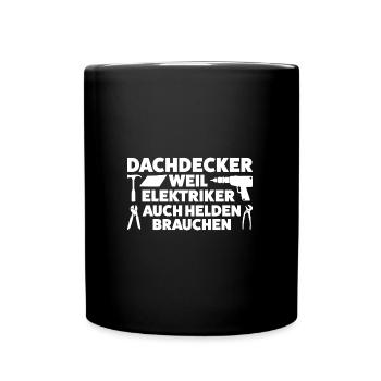 Dachdecker Beruf Dachdecken Geschenk - Tasse einfarbig - Schwarz - Vorne