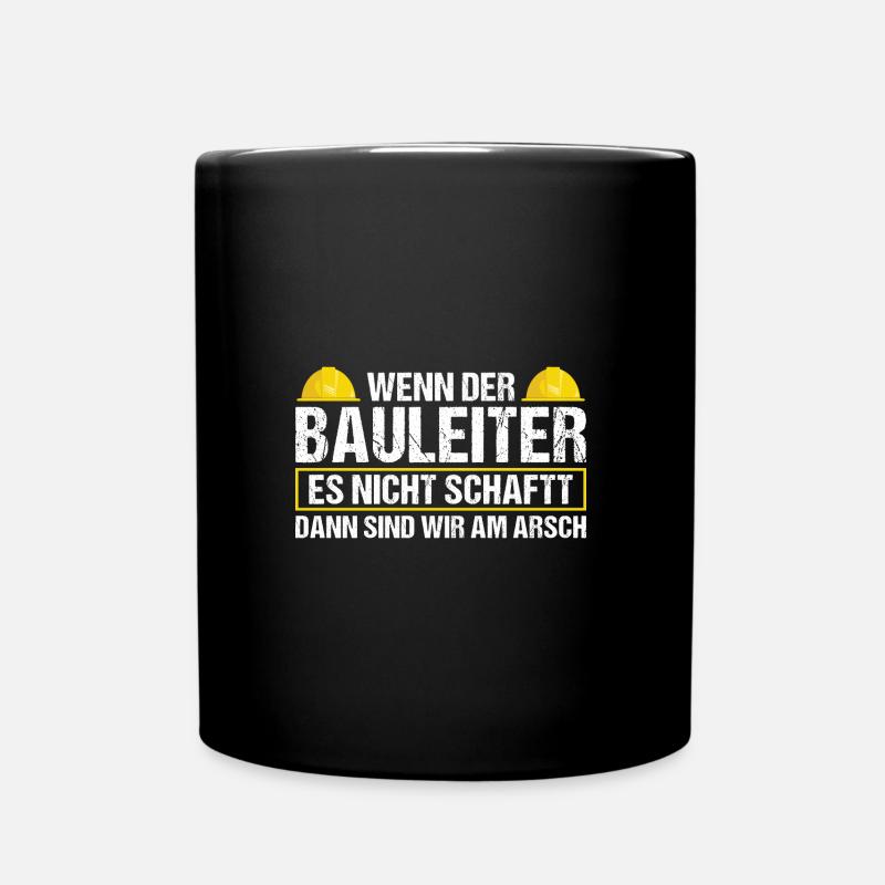 Baustelle Bauleiter Bau Geschenk - Tasse einfarbig - Schwarz