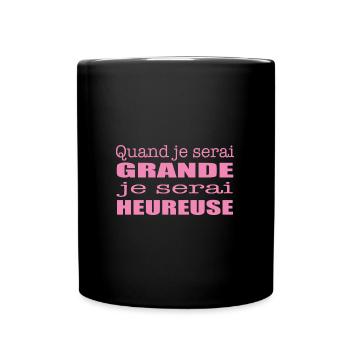 Quand je serai grande je serai heureuse - Mug uni - noir - Devant
