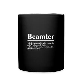 Beamter Beruf Amt Geschenk - Tasse einfarbig - Schwarz - Vorne