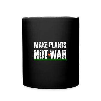 Make Plants Not War - Full Colour Mug - black - Front