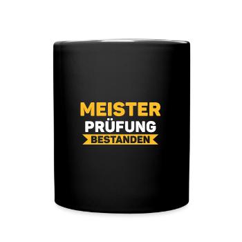 Meister Prüfung Meisterbrief Geschenk - Tasse einfarbig - Schwarz - Vorne