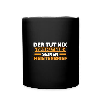Meister Prüfung Handwerksmeister Geschenk - Tasse einfarbig - Schwarz - Vorne