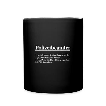 Polizeibeamter Beruf Polizei Geschenk - Tasse einfarbig - Schwarz - Vorne