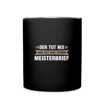 Meister Prüfung Meisterbrief Geschenk - Tasse einfarbig - Schwarz - Vorne