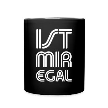 IST MIR EGAL - Der coole Spruch - Tasse einfarbig - Schwarz - Vorne