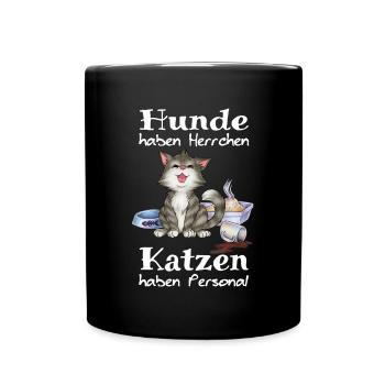 Hunde haben Herrchen Katzen haben Personal - Tasse einfarbig - Schwarz - Vorne