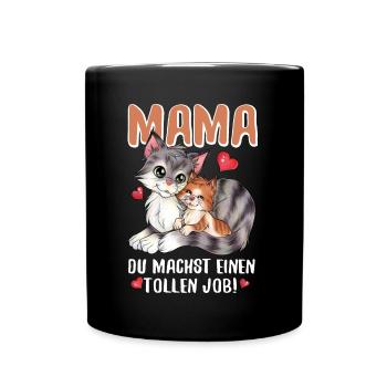 Mama, du machst einen tollen Job Muttertag Katze - Tasse einfarbig - Schwarz - Vorne