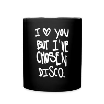 I love you but I´ve chosen disco. - Tasse einfarbig - Schwarz - Vorne