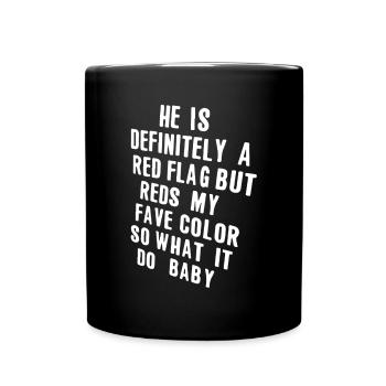 Il est définitivement un drapeau rouge, mais c’est le rouge de ma couleur préférée - Mug uni - noir - Devant