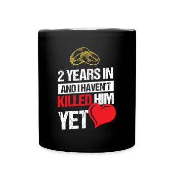 Second Wedding Anniversary 2 Years Haven't Killed - Full Colour Mug - black - Front