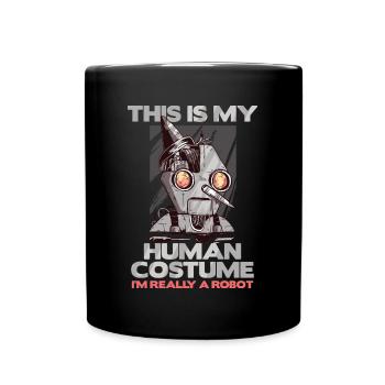Menschliches Kostüm wirklich ein gruseliges Halloween-Geschenk des Roboters - Tasse einfarbig - Schwarz - Vorne