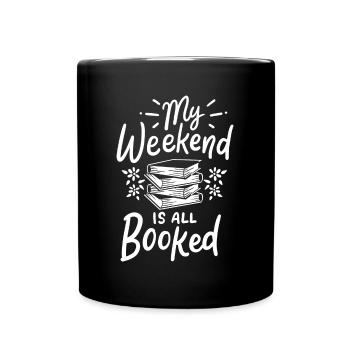 Mein Wochenende ist alles gebuchte Bücherliebhaber Bücherwurm Geschenk - Tasse einfarbig - Schwarz - Vorne