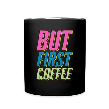 But first Coffee - Retro coffee lover saying - Full Colour Mug - black - Front