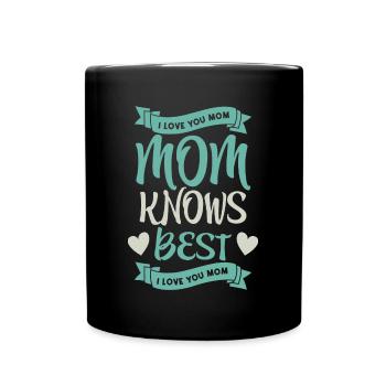 Mom knows best - Cool gift for Mother's Day - Full Colour Mug - black - Front