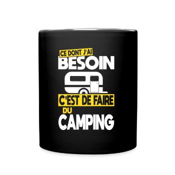 Ce dont j'ai besoin c'est de faire du Camping - Mug uni - noir - Devant