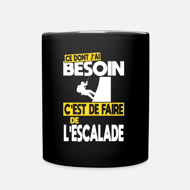 Ce dont j'ai besoin c'est de faire de l'escalade - Mug uni - noir