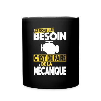 Ce dont j'ai besoin c'est de faire de la Mécanique - Mug uni - noir - Devant