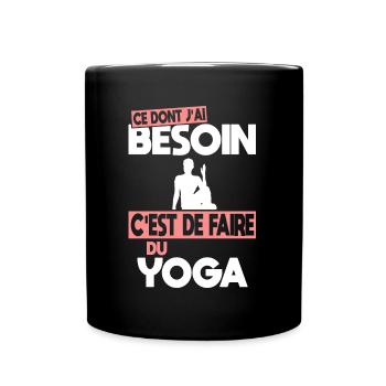 Ce dont j'ai besoin c'est de faire du Yoga - Mug uni - noir - Devant