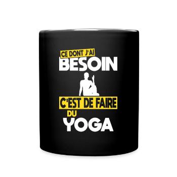Ce dont j'ai besoin c'est de faire du Yoga - Mug uni - noir - Devant