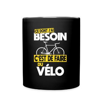 Ce dont j'ai besoin c'est de faire du Vélo - Mug uni - noir - Devant