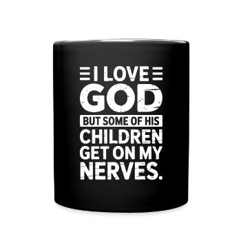 I love God, but some of His children are annoying! - Full Colour Mug - black - Front