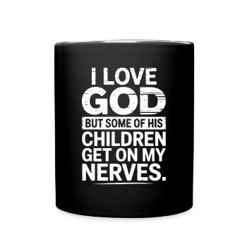 I love God, but some of His children are annoying! - Full Colour Mug - black - Front